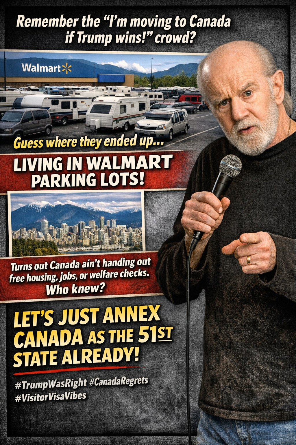 Meme showing a Walmart parking lot with RVs and cars, a skyline photo of Vancouver, and a comedian holding a microphone with skeptical expression. Text jokes about people saying they’d move to Canada if Trump won, then ending up living in Walmart parking lots, with a punchline about annexing Canada as the 51st state.